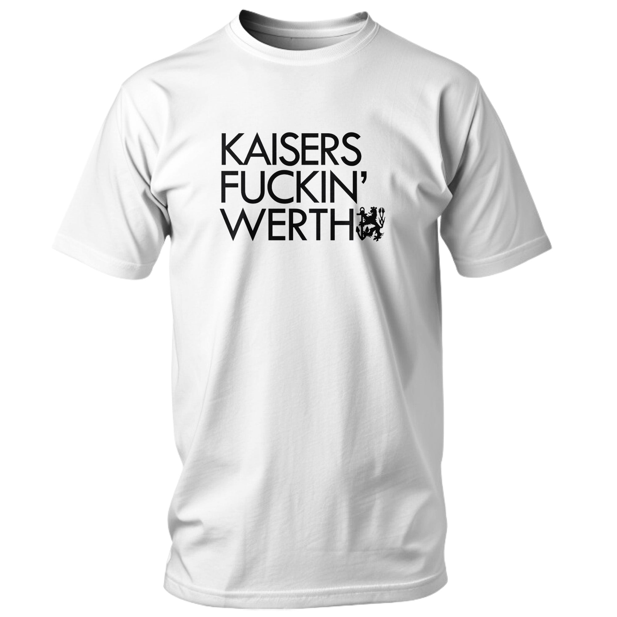 KAISERS FUCKIN‘ WERTH