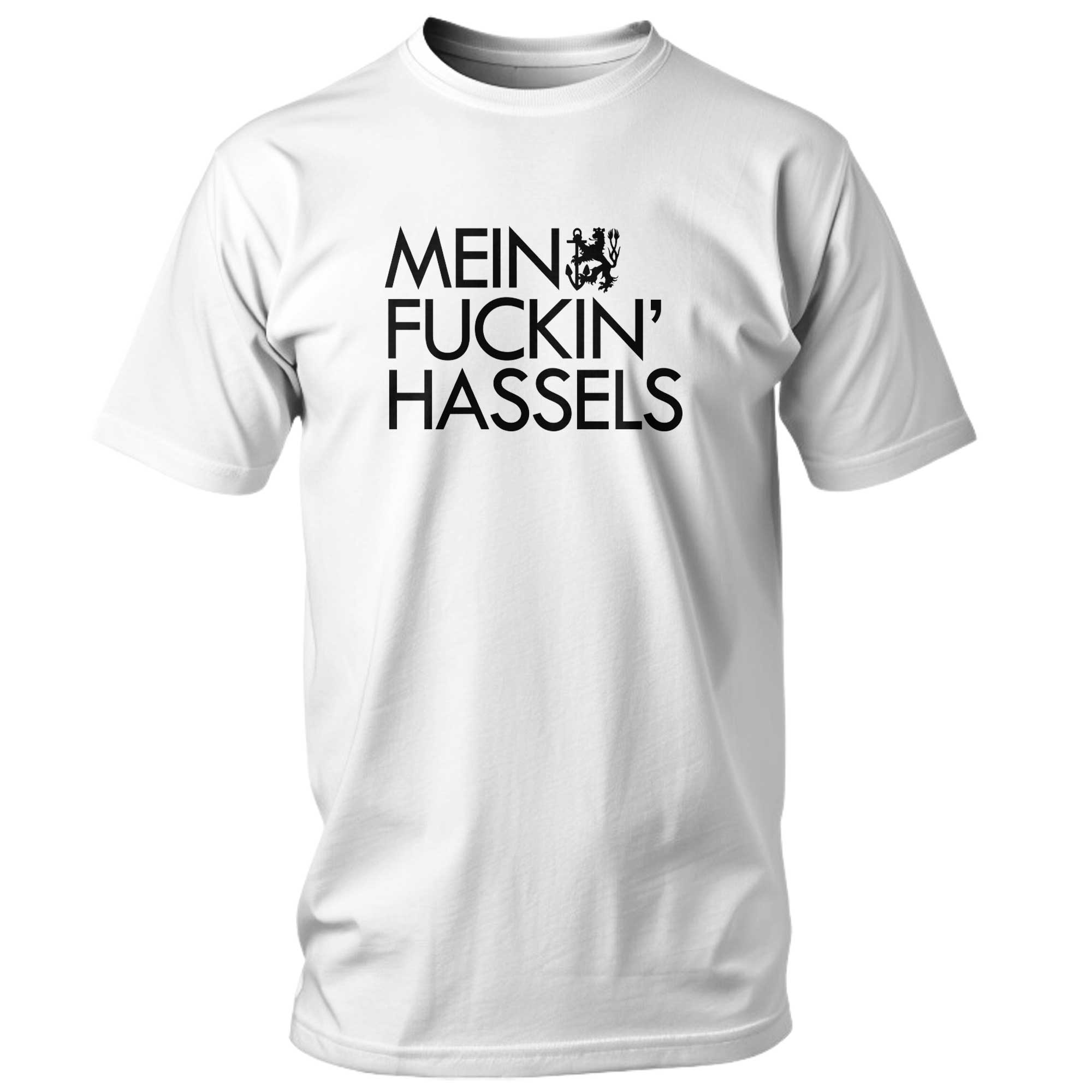 MEIN FUCKIN‘ HASSELS