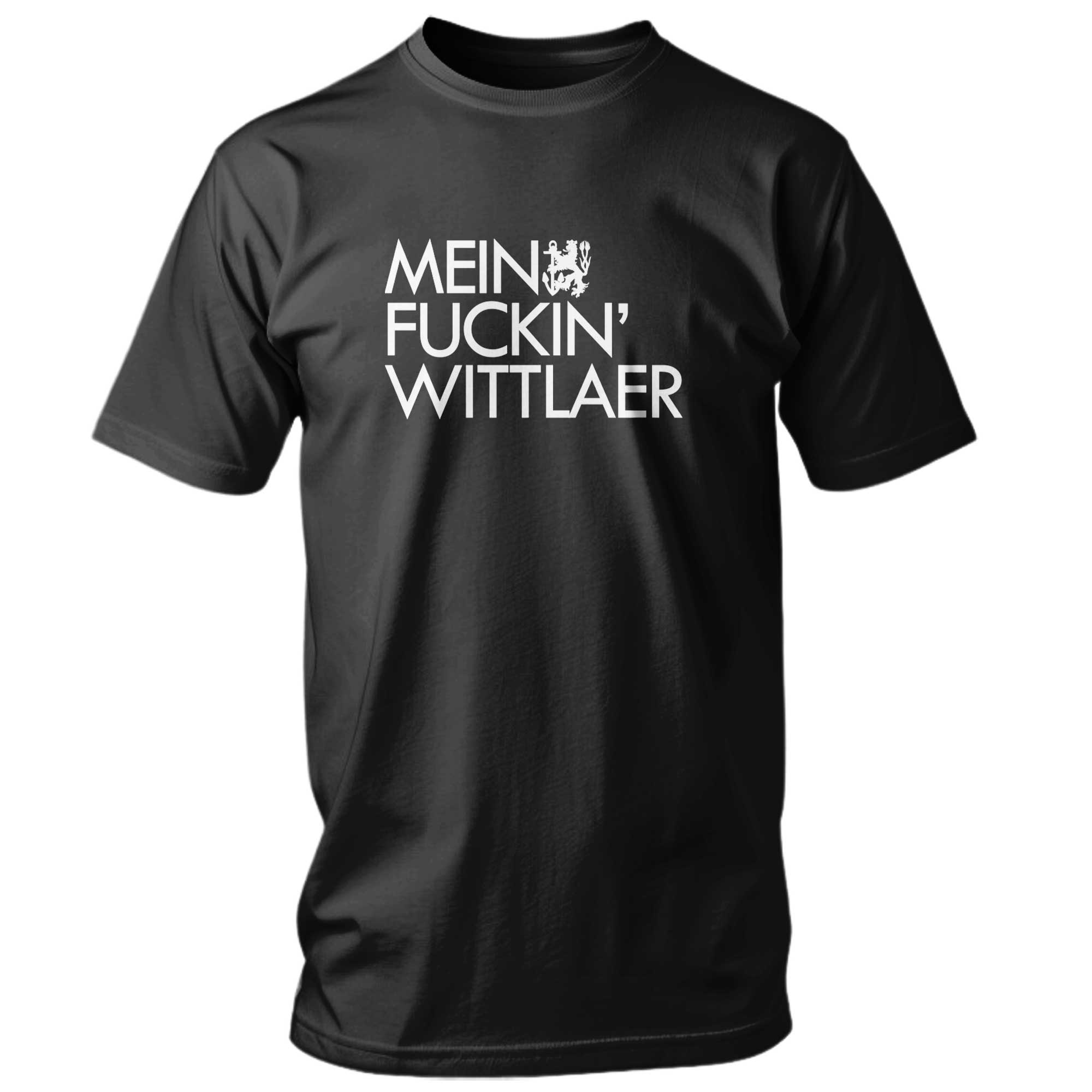 MEIN FUCKIN‘ WITTLAER