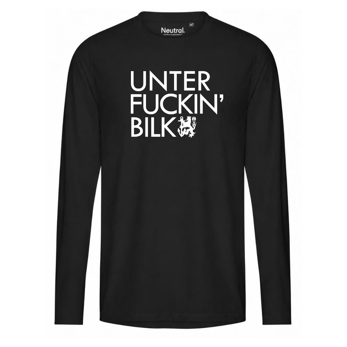UNTER FUCKIN' BILK Longsleeve